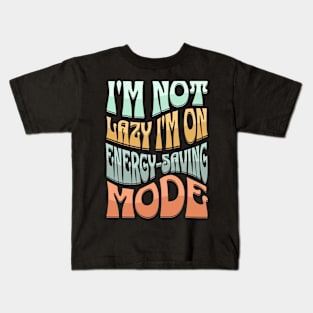 I'm not lazy - simple T-Shirt Kids T-Shirt